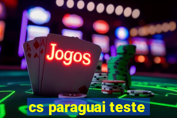 cs paraguai teste